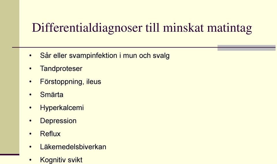 Tandproteser Förstoppning, ileus Smärta