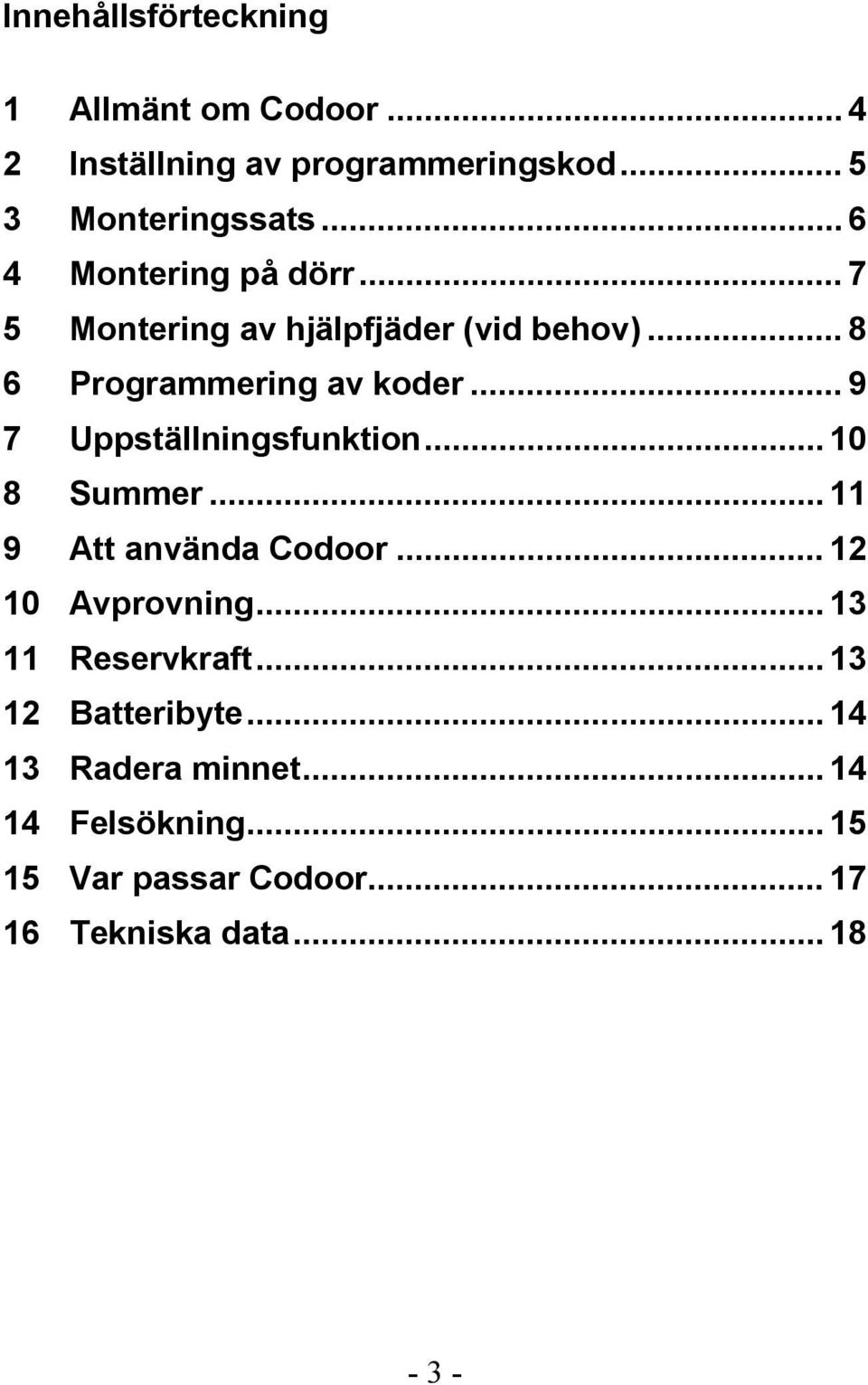 .. 9 7 Uppställningsfunktion... 10 8 Summer... 11 9 Att använda Codoor... 12 10 Avprovning... 13 11 Reservkraft.