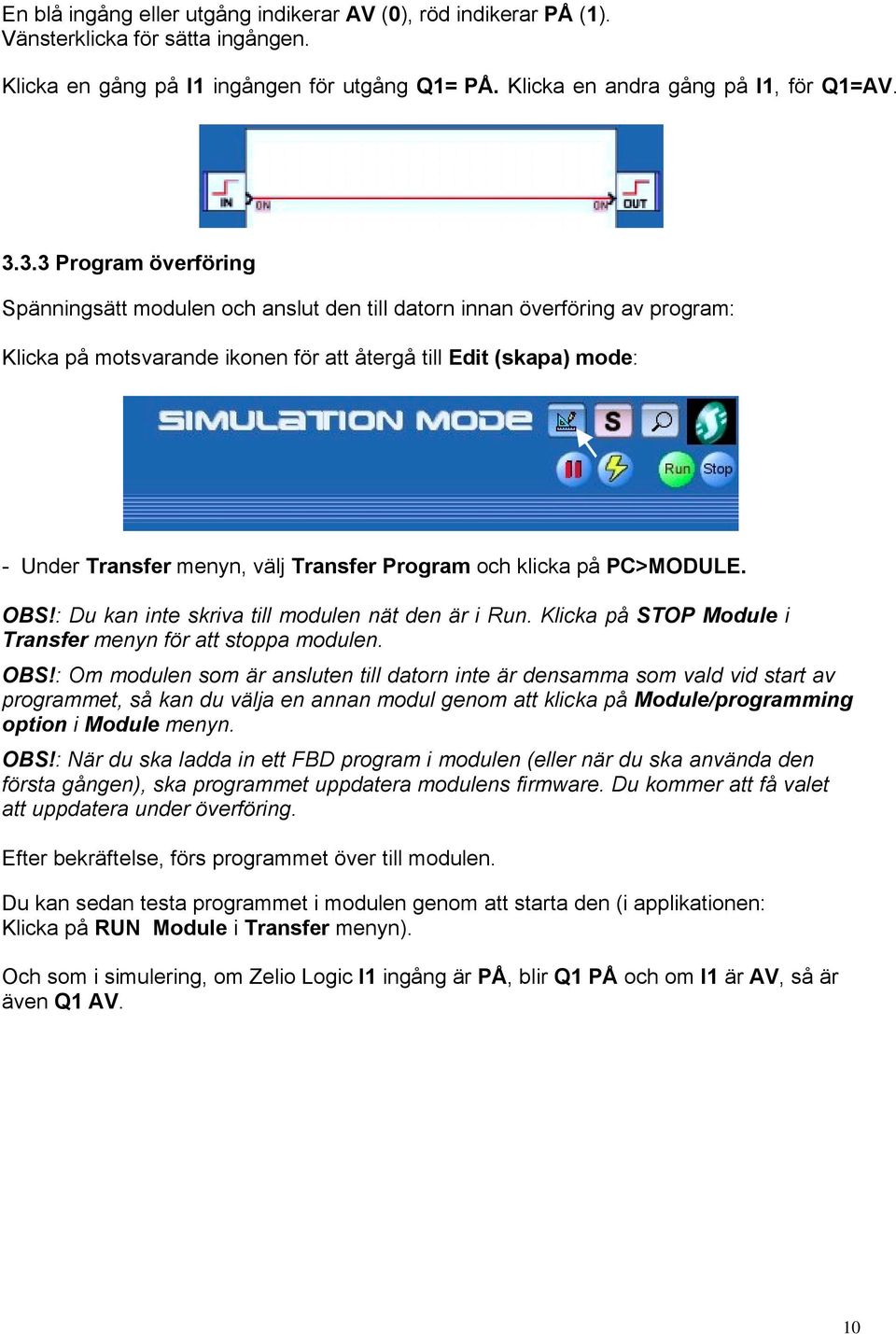 Transfer Program och klicka på PC>MODULE. OBS!