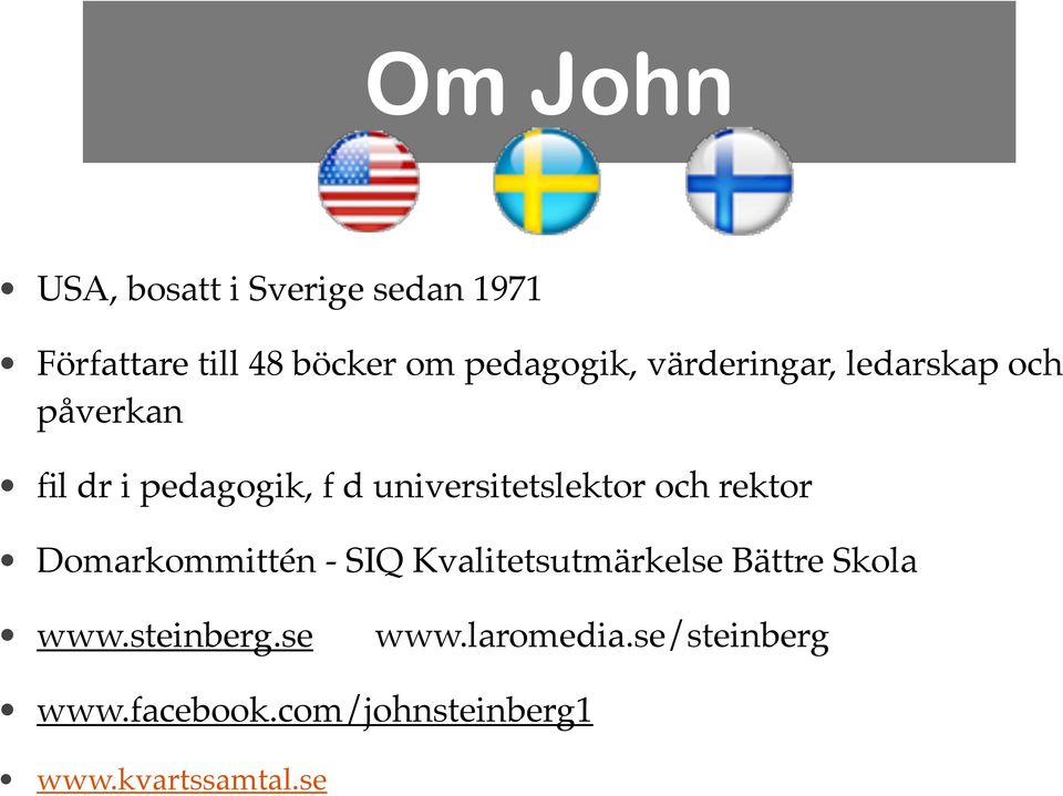 fil dr i pedagogik, f d universitetslektor och rektor!