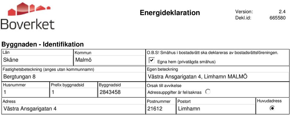 B.S! Småhus i bostadsrätt ska deklareras av bostadsrättsföreningen.