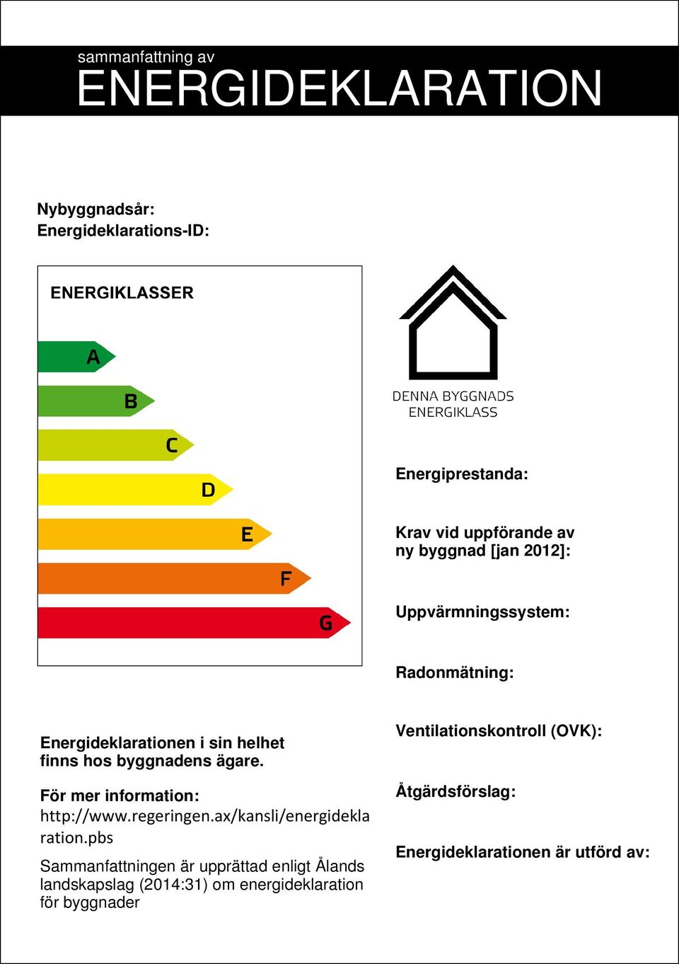 För mer information: http://www.regeringen.ax/kansli/energidekla ration.