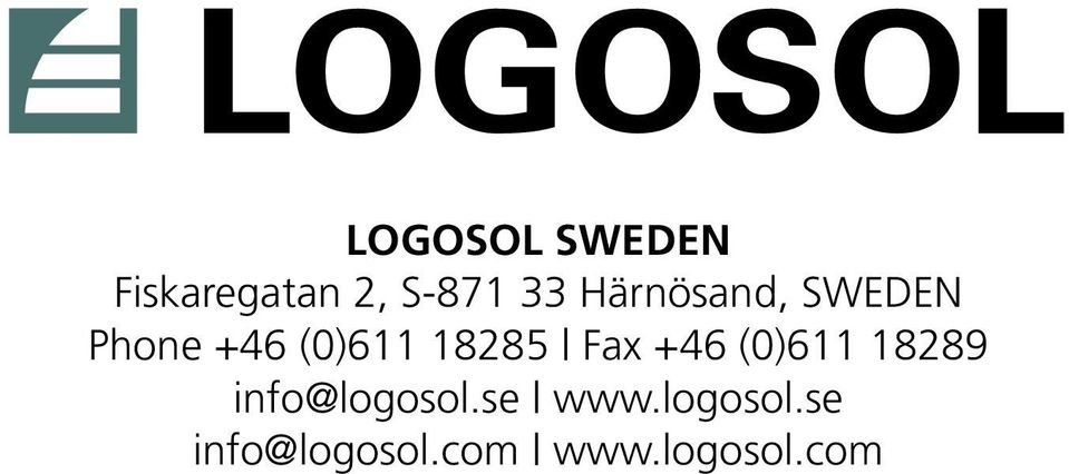 Fax +46 (0)611 18289 info@logosol.se www.