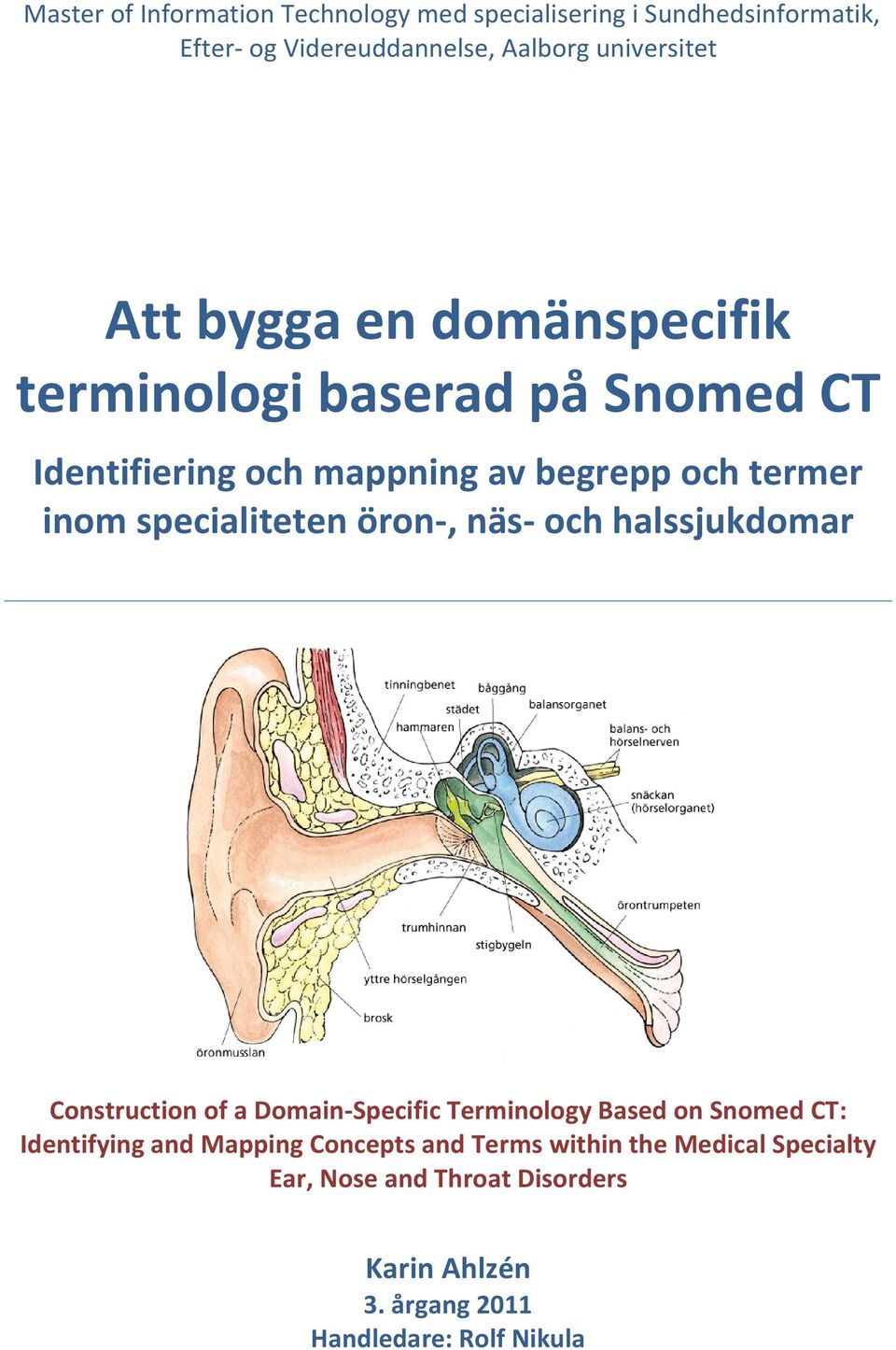 specialiteten öron-, näs- och halssjukdomar Construction of a Domain-Specific Terminology Based on Snomed CT: Identifying