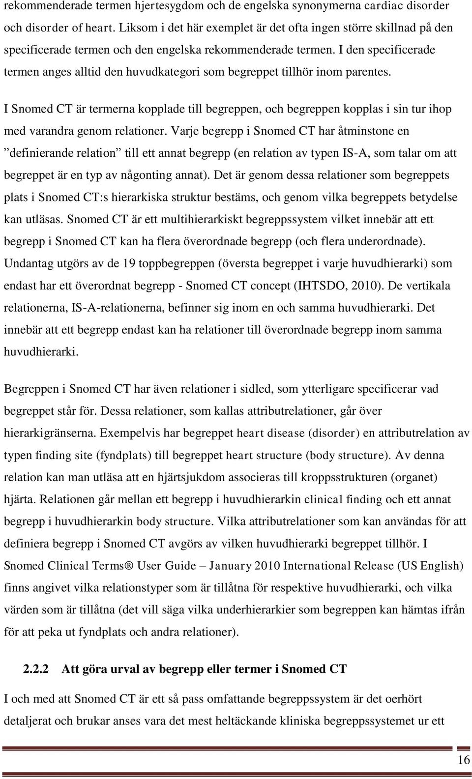 I den specificerade termen anges alltid den huvudkategori som begreppet tillhör inom parentes.