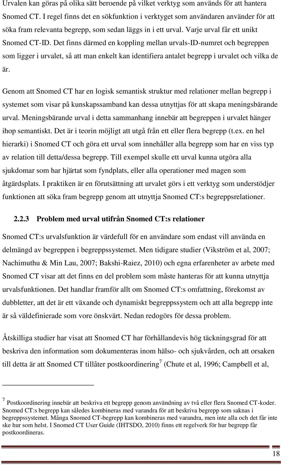 Det finns därmed en koppling mellan urvals-id-numret och begreppen som ligger i urvalet, så att man enkelt kan identifiera antalet begrepp i urvalet och vilka de är.