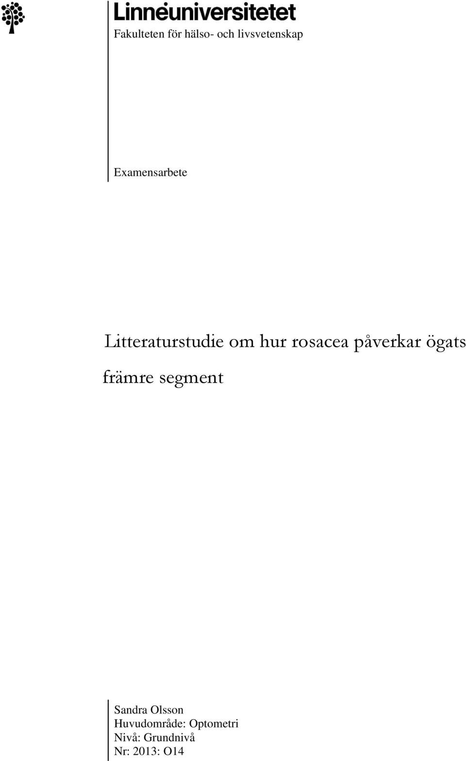 påverkar ögats främre segment Sandra Olsson