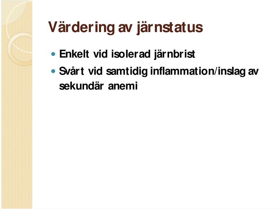 järnbrist Svårt vid