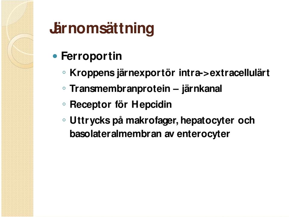 järnkanal Receptor för Hepcidin Uttrycks på