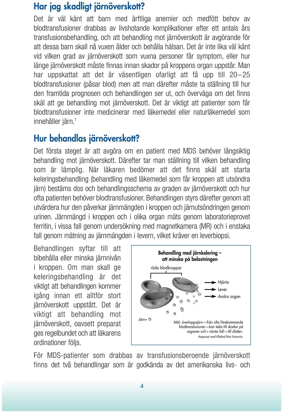 järnöverskott är avgörande för att dessa barn skall nå vuxen ålder och behålla hälsan.