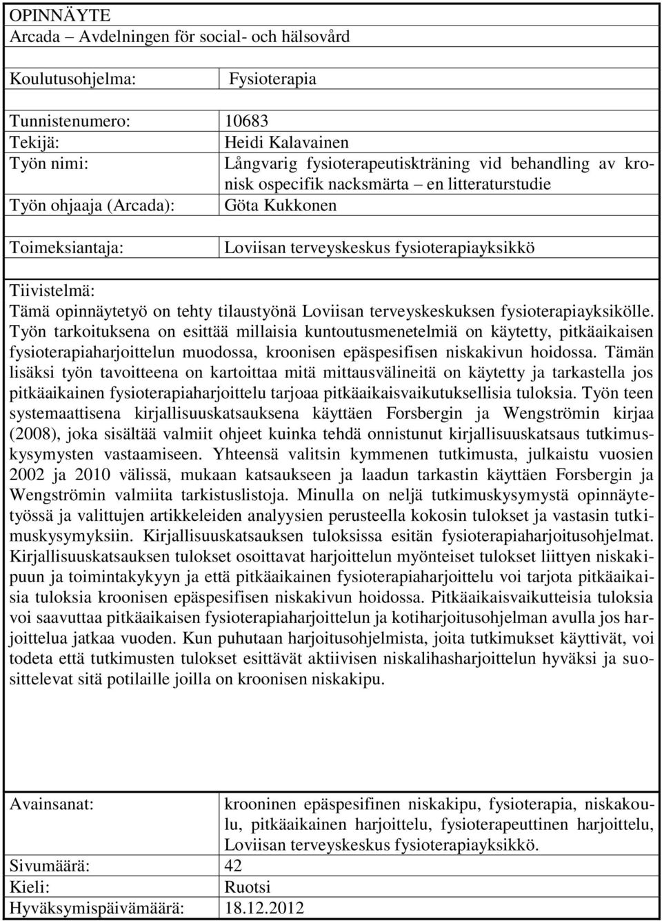 Loviisan terveyskeskuksen fysioterapiayksikölle.