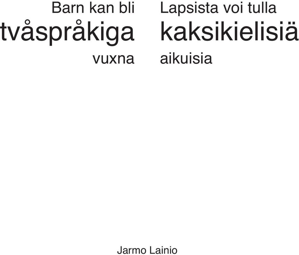 Lapsista voi tulla