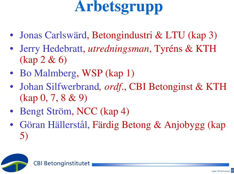 (kap 1) Johan Silfwerbrand, ordf.