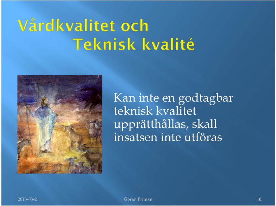 upprätthållas, skall