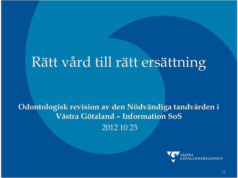 Nödvändiga tandvården i Västra