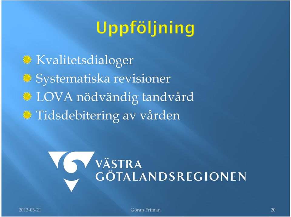 nödvändig tandvård