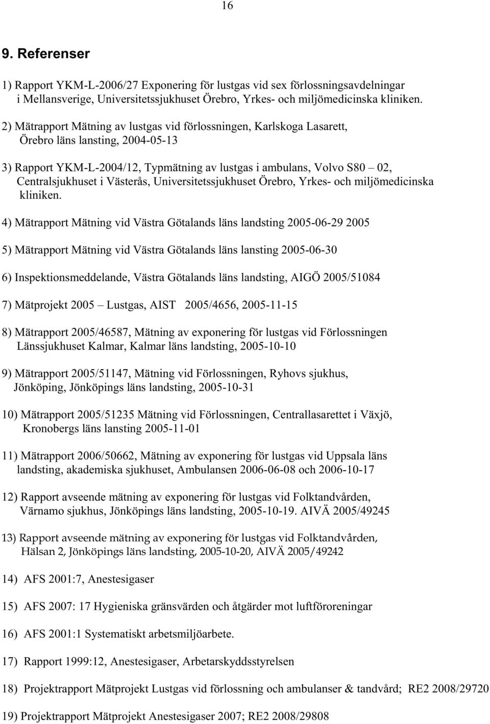 Västerås, Universitetssjukhuset Örebro, Yrkes- och miljömedicinska kliniken.