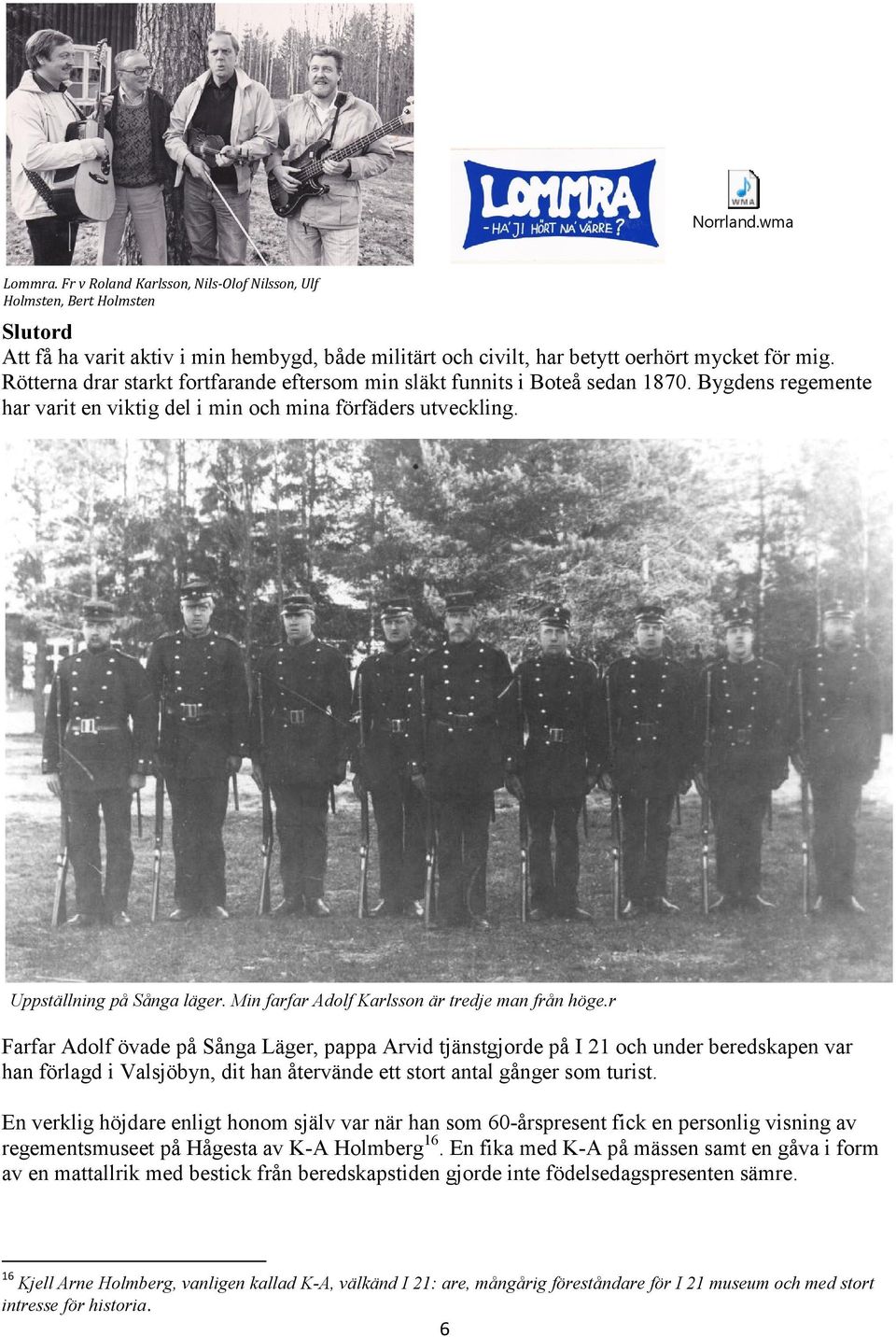 Min farfar Adolf Karlsson är tredje man från höge.