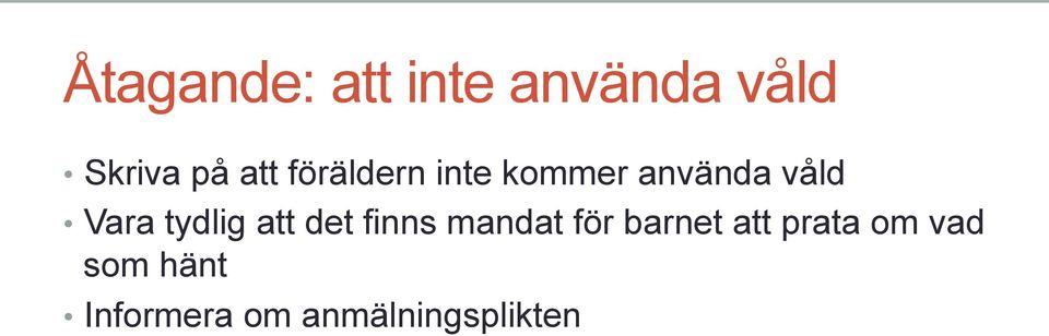 tydlig att det finns mandat för barnet att