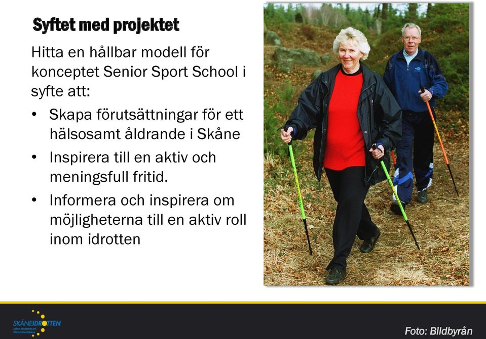 Skåne Inspirera till en aktiv och meningsfull fritid.