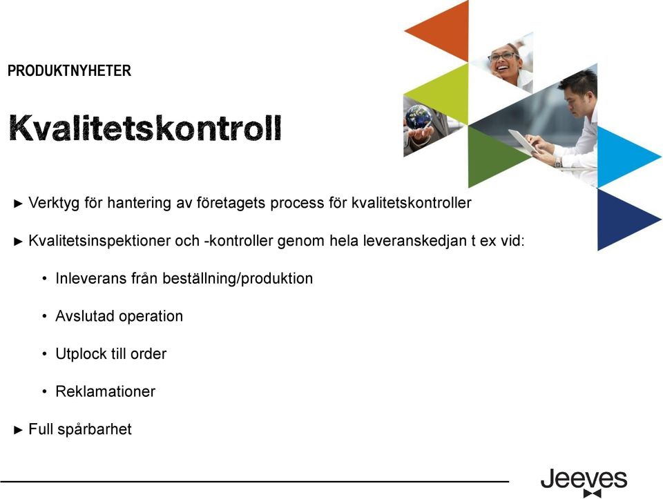 hela leveranskedjan t ex vid: Inleverans från