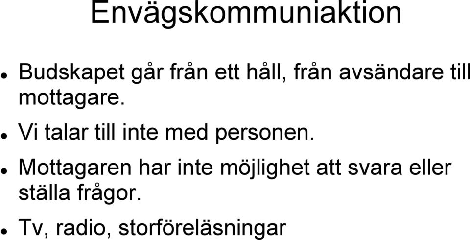 Vi talar till inte med personen.