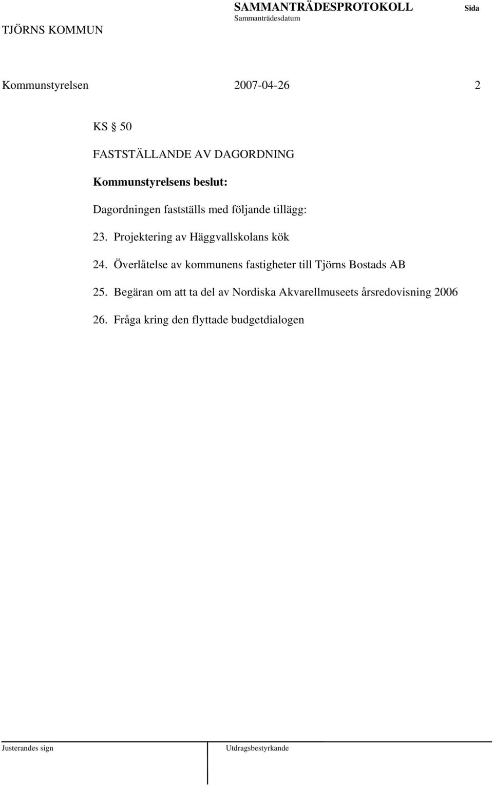 Överlåtelse av kommunens fastigheter till Tjörns Bostads AB 25.