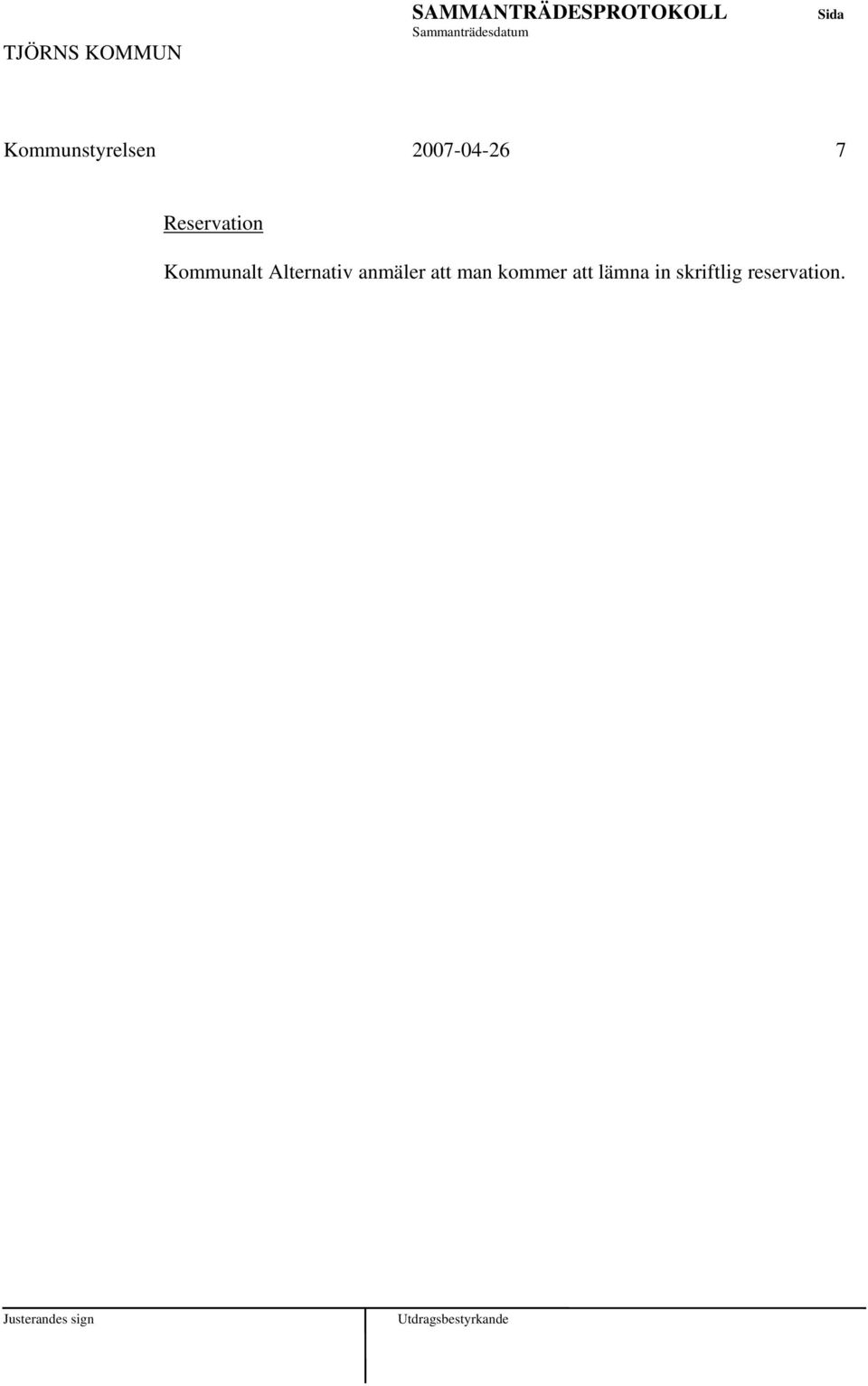Alternativ anmäler man