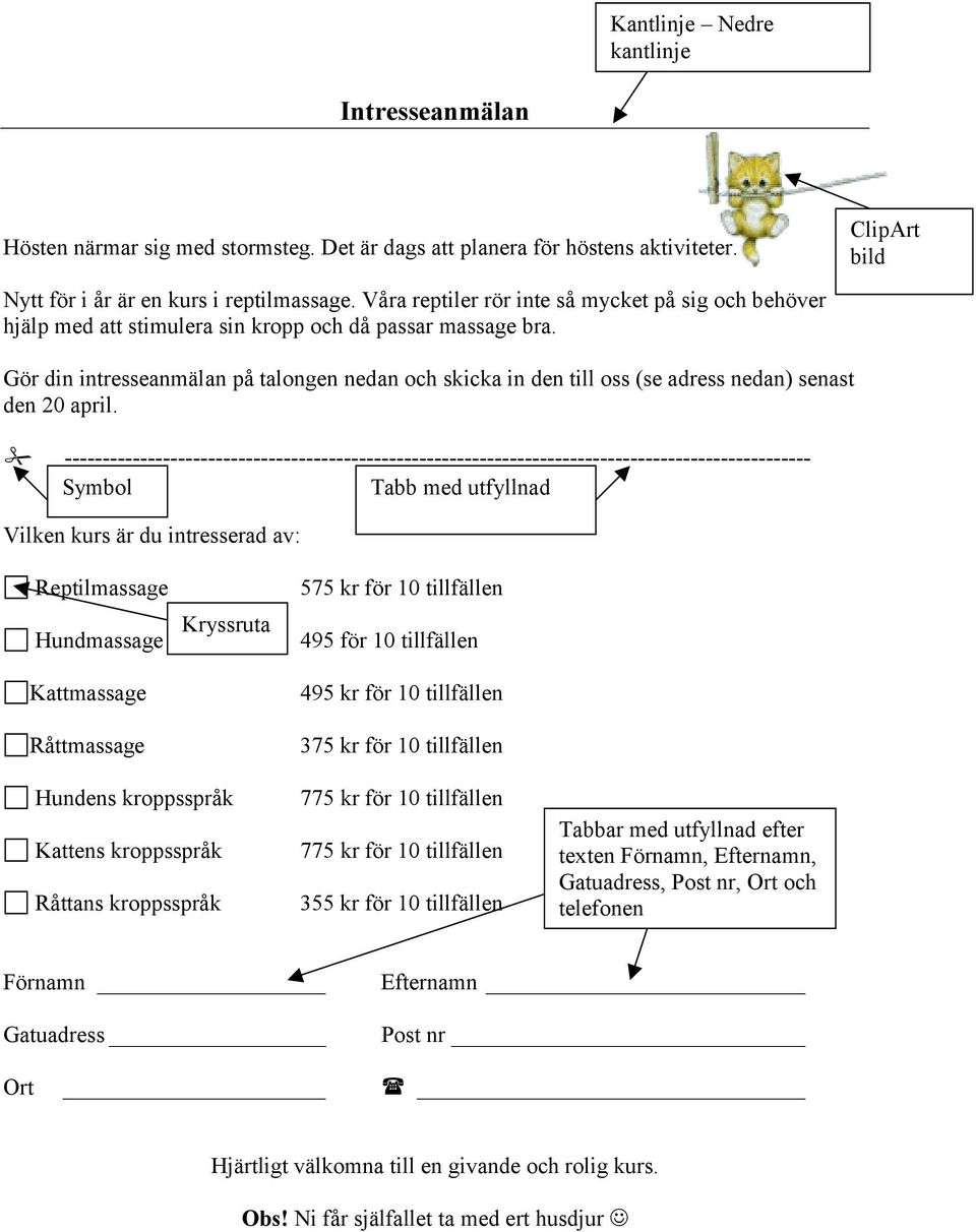 ClipArt bild Gör din intresseanmälan på talongen nedan och skicka in den till oss (se adress nedan) senast den 20 april.