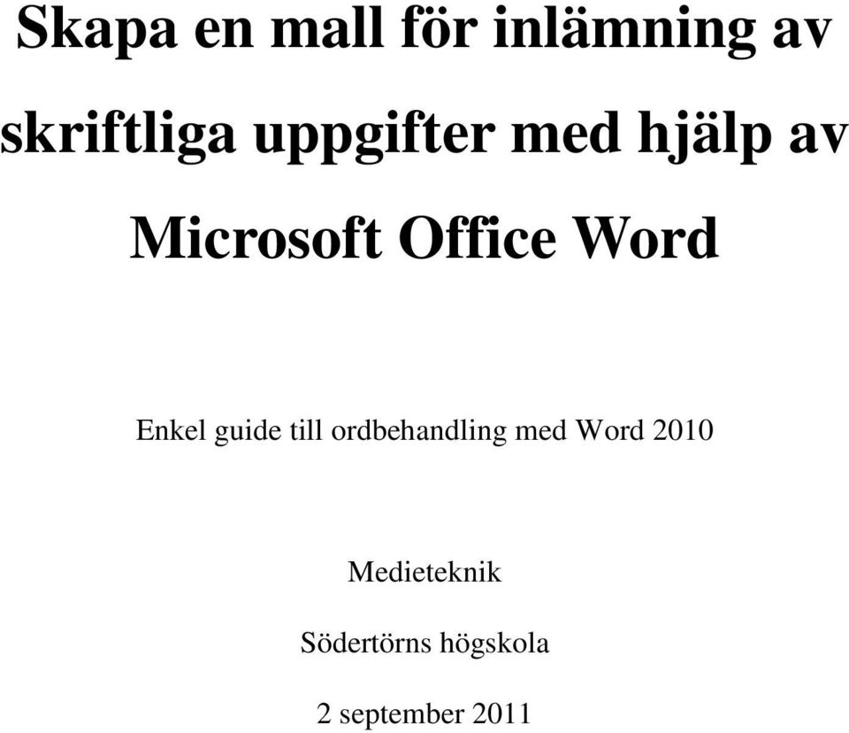 Enkel guide till ordbehandling med Word 2010