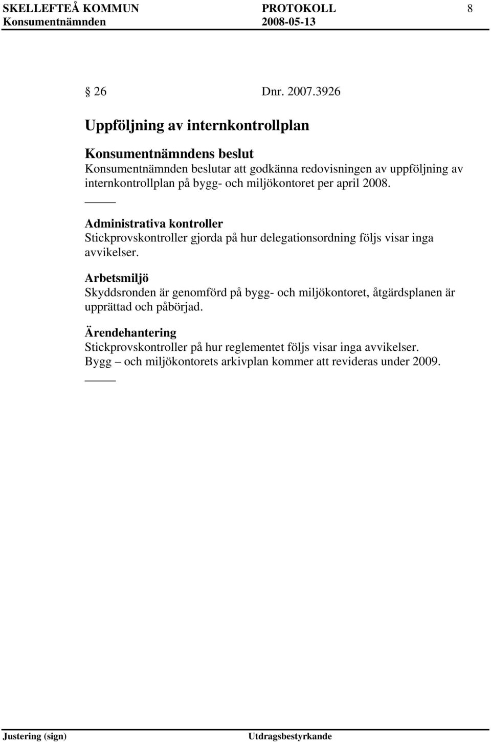 internkontrollplan på bygg- och miljökontoret per april 2008.