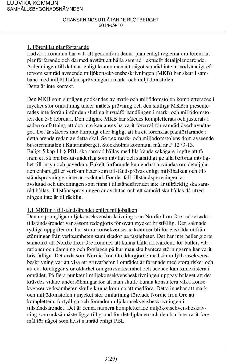 miljödomstolen. Detta är inte korrekt.