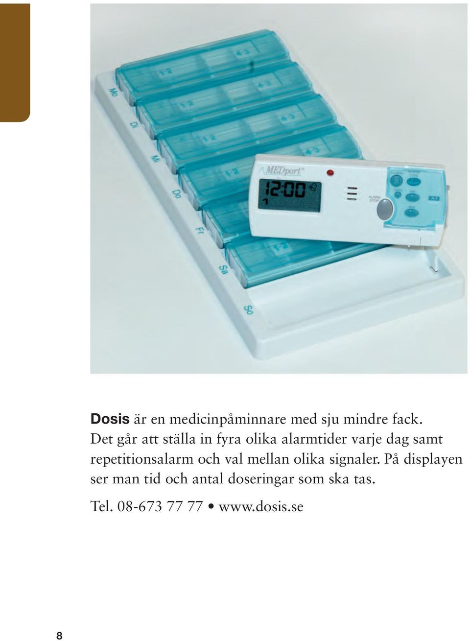 repetitionsalarm och val mellan olika signaler.