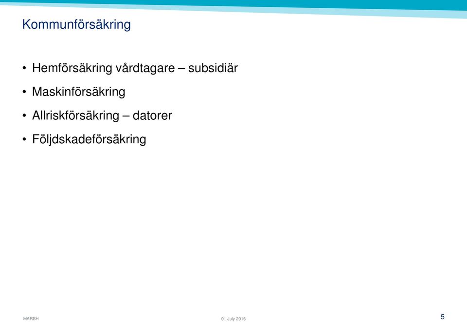 subsidiär Maskinförsäkring