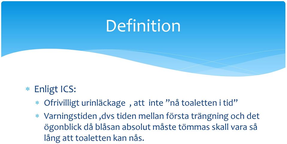 mellan första trängning och det ögonblick då blåsan