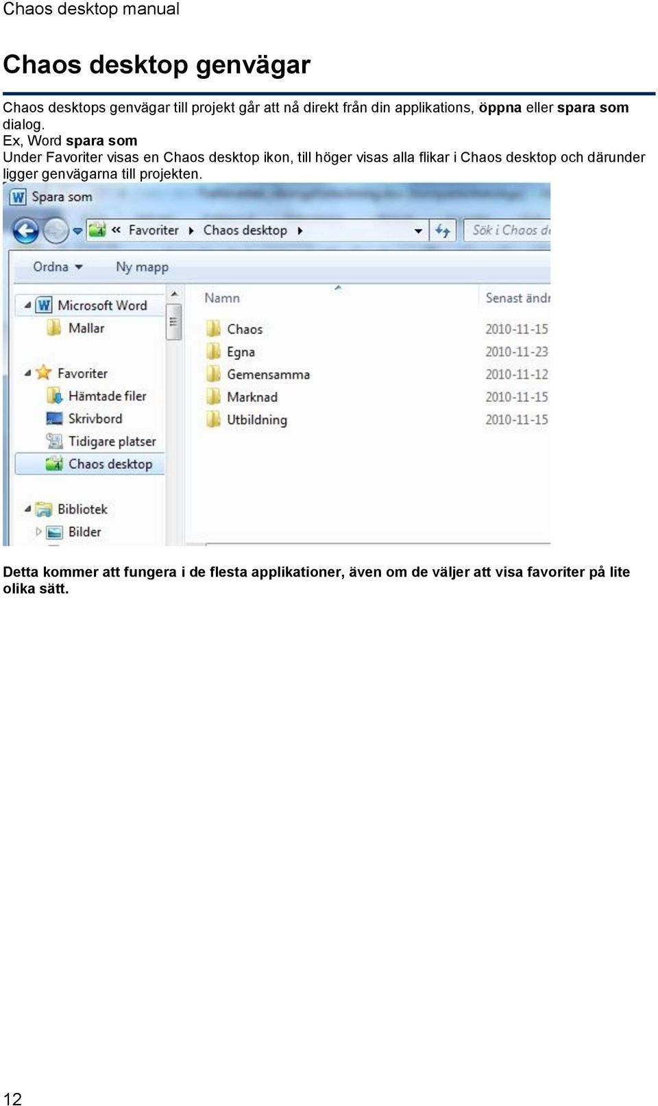 Ex, Word spara som Under Favoriter visas en Chaos desktop ikon, till höger visas alla flikar i Chaos