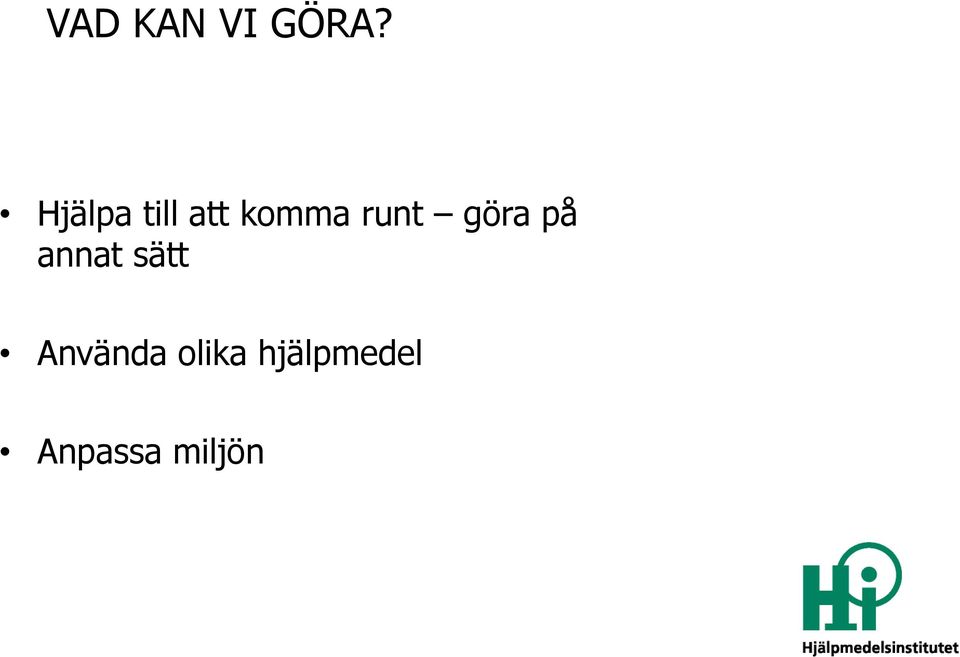 runt göra på annat sätt