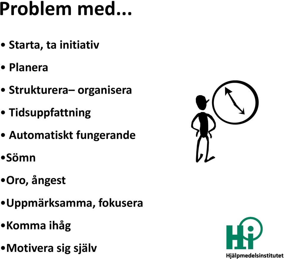 organisera Tidsuppfattning Automatiskt