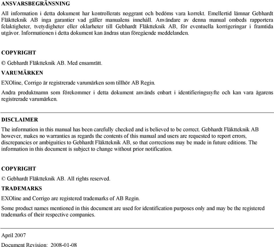Informationen i detta dokument kan ändras utan föregående meddelanden. COPYRIGHT Gebhardt Fläktteknik AB. Med ensamrätt. VARUMÄRKEN EXOline, Corrigo är registrerade varumärken som tillhör AB Regin.