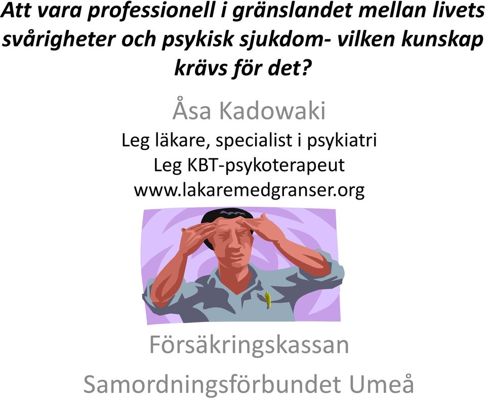 Åsa Kadowaki Leg läkare, specialist i psykiatri Leg