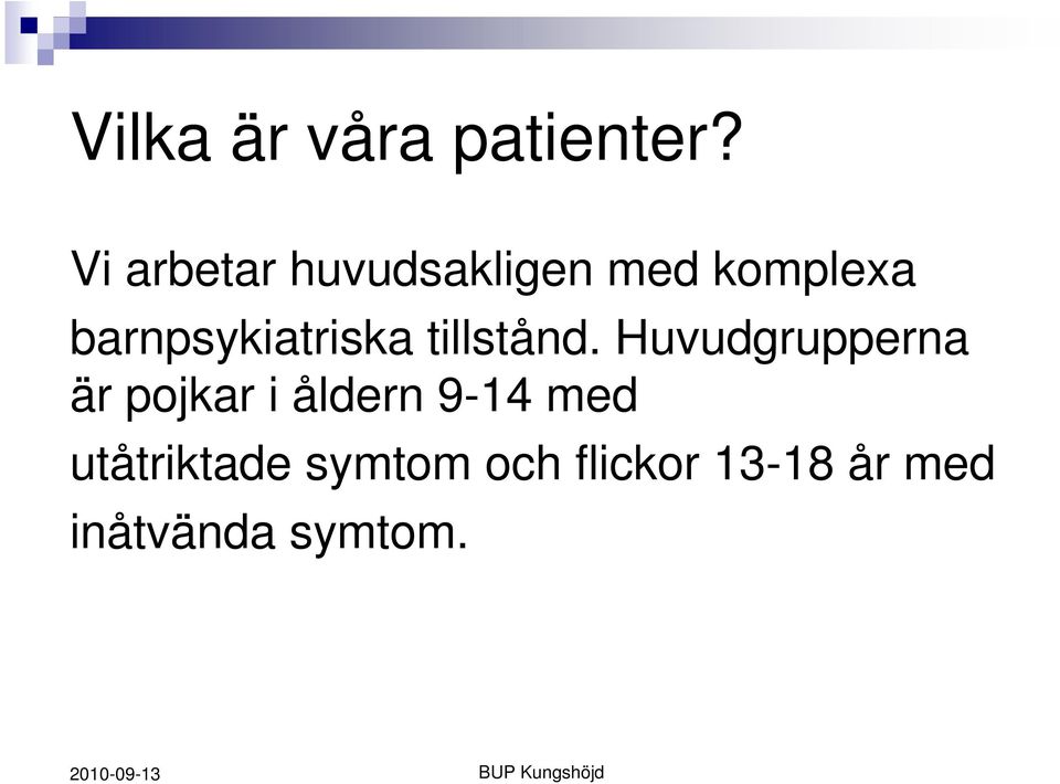 barnpsykiatriska tillstånd.