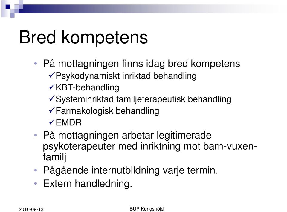 Farmakologisk behandling EMDR På mottagningen arbetar legitimerade psykoterapeuter