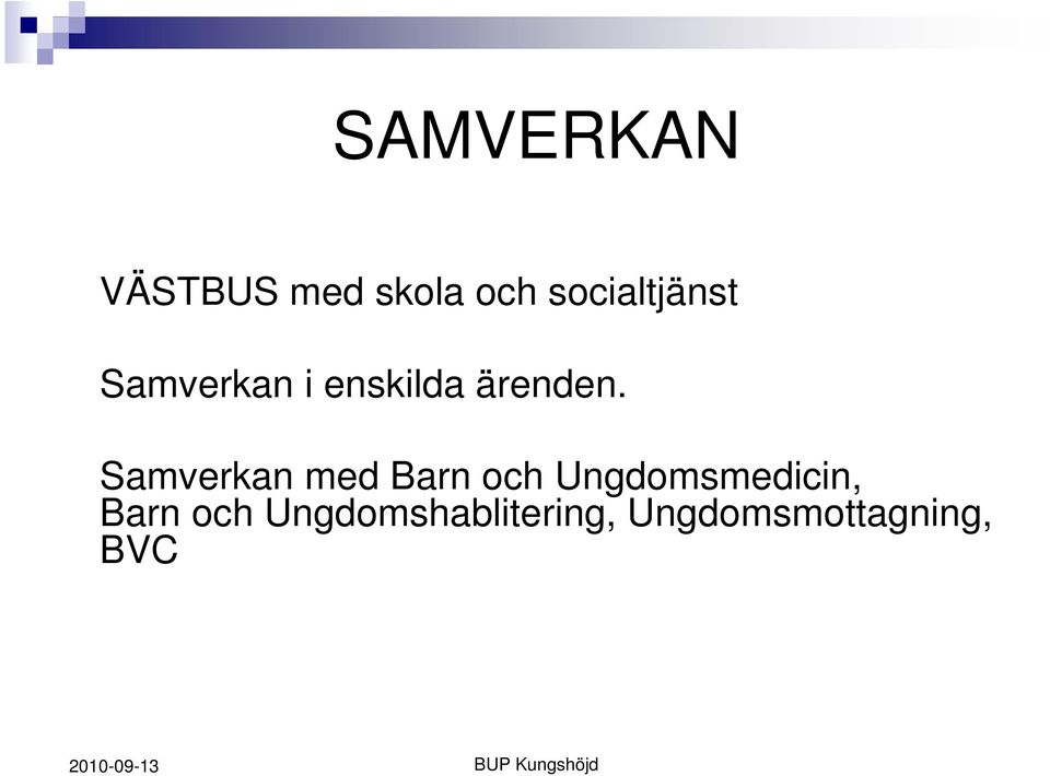 Samverkan med Barn och Ungdomsmedicin,