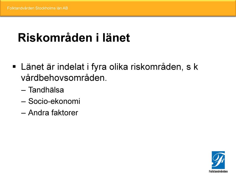 riskområden, s k