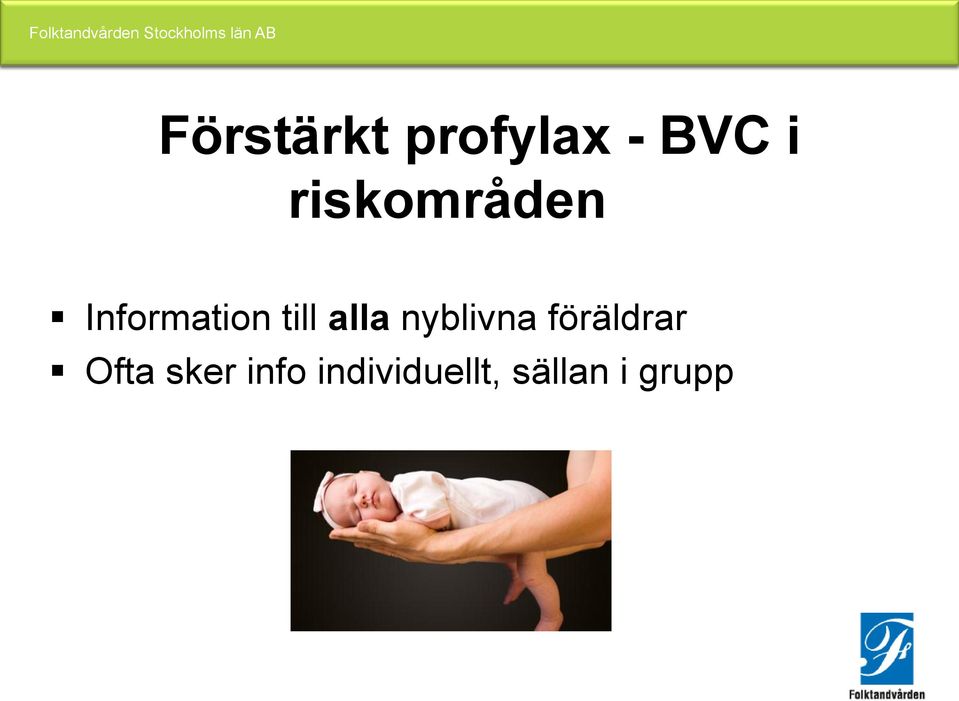 alla nyblivna föräldrar Ofta