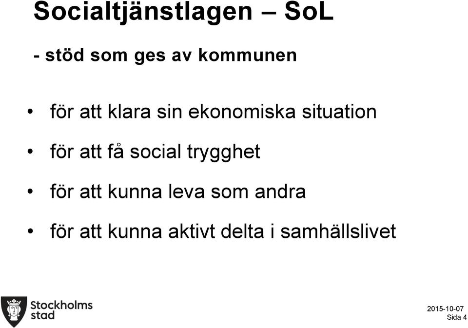 få social trygghet för att kunna leva som andra