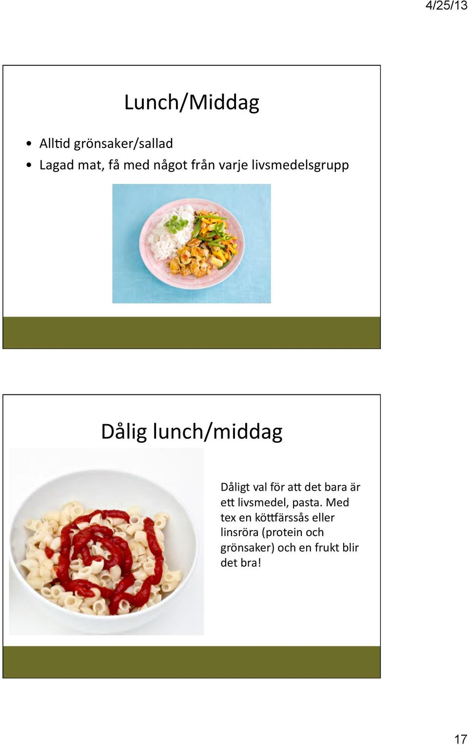 ag det bara är eg livsmedel, pasta.