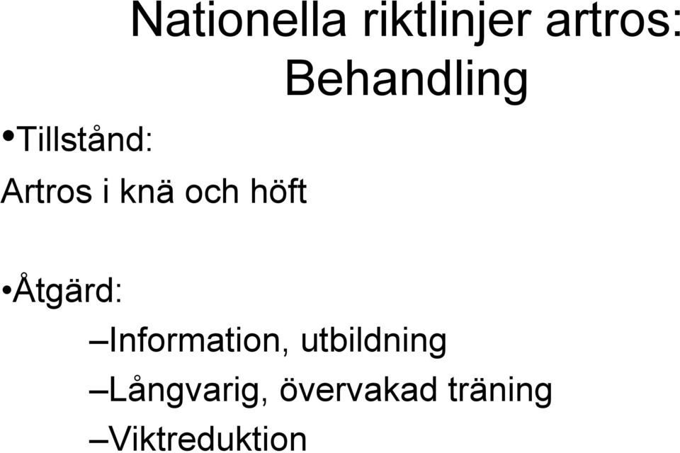 och höft Åtgärd: Information,