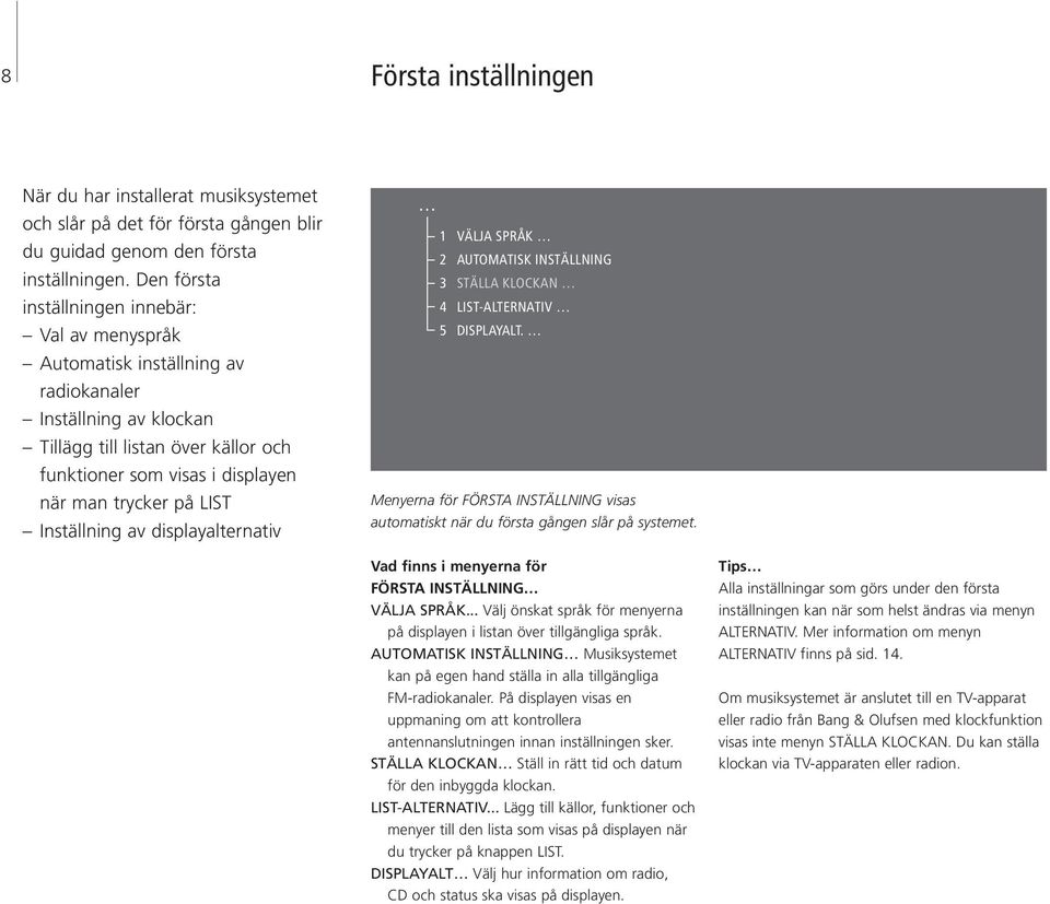 på LIST Inställning av displayalternativ 1 VÄLJA SPRÅK 2 AUTOMATISK INSTÄLLNING 3 STÄLLA KLOCKAN 4 LIST-ALTERNATIV 5 DISPLAYALT.