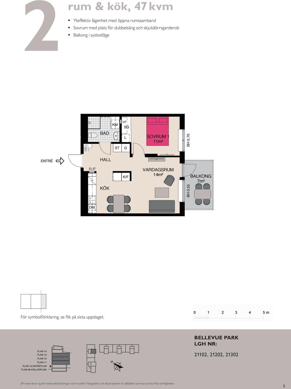 öppna rumssammanband Kompakt lägenhet med öppna rumssamband Sovrum med plats för två Balkong mot gård ETRÉ ETRÉ BAKOG 8 BH 0,55 m HA VF G HA K/F 4 K/F VF SOVRUM SOVRUM m² m² G m 4m² K/F 4m² BAKOG